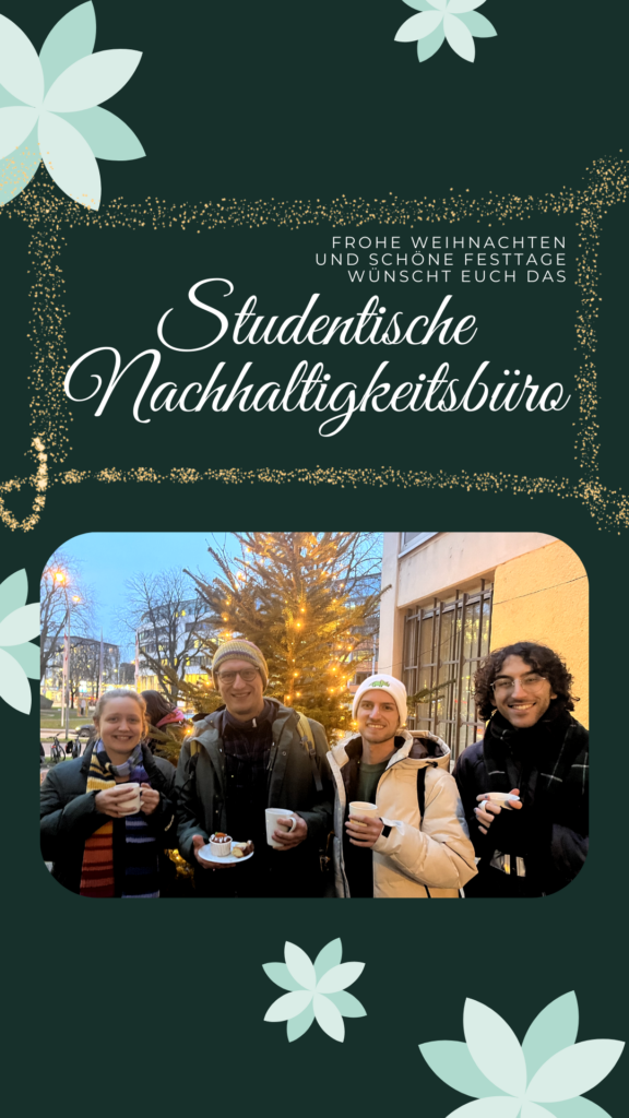 Frohe Weihnachten wünscht euch das Studentische Nachhaltigkeitsbüro