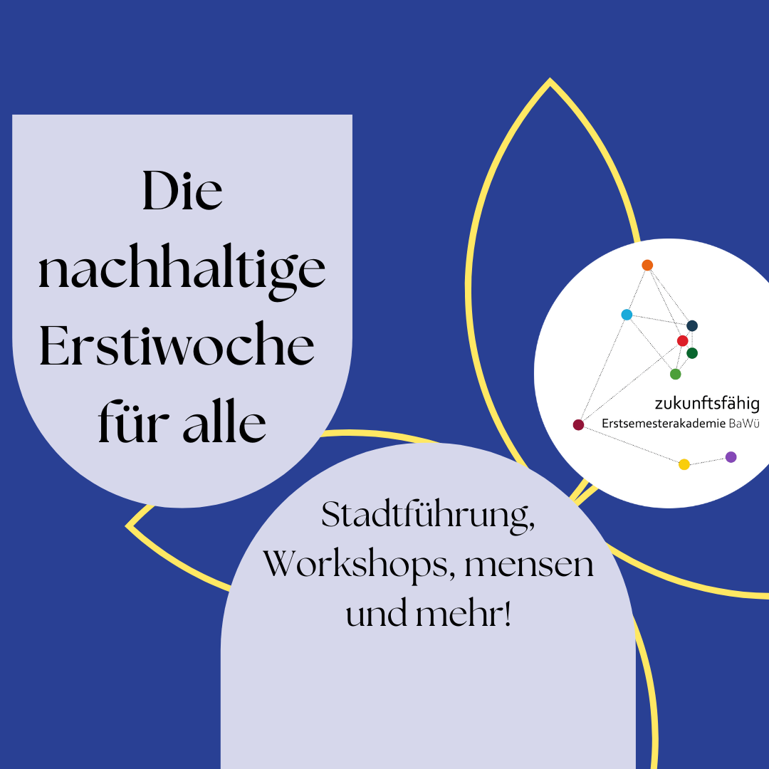 Eine Grafik, auf der steht: "Die nachhaltige Erstiwoche für alle; Stadtführung, Workshops, mensen und mehr".